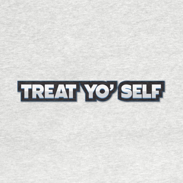 Treat yo' Self by aidreamscapes